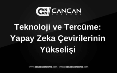 Teknoloji ve Tercüme: Yapay Zeka Çevirilerinin Yükselişi